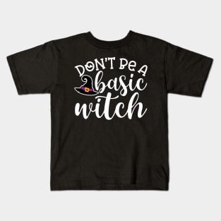 Don't Be A Basic Witch Halloween Cute Funny Kids T-Shirt